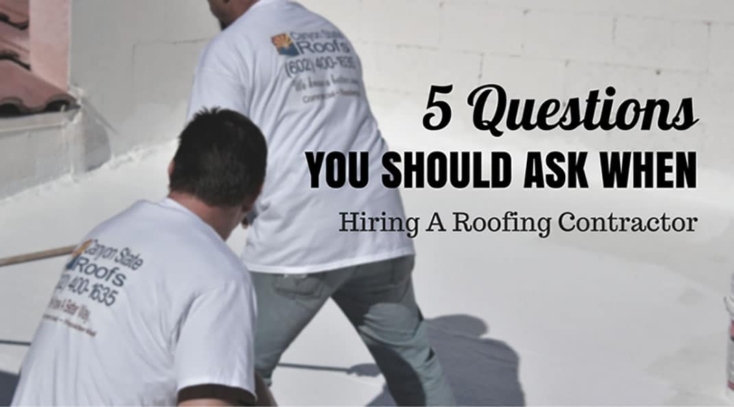 5 questions you should ask when hiring a roofing contractor