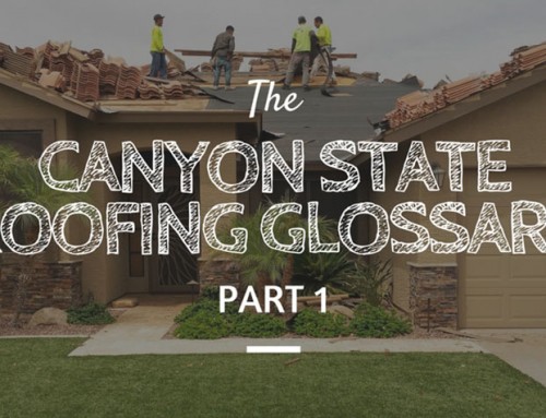 The Canyon State Roofing Glossary Part 1