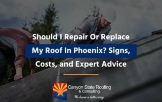 Should I repair or replace my roof in Phoenix? Signs, Costs, and Expert Advice