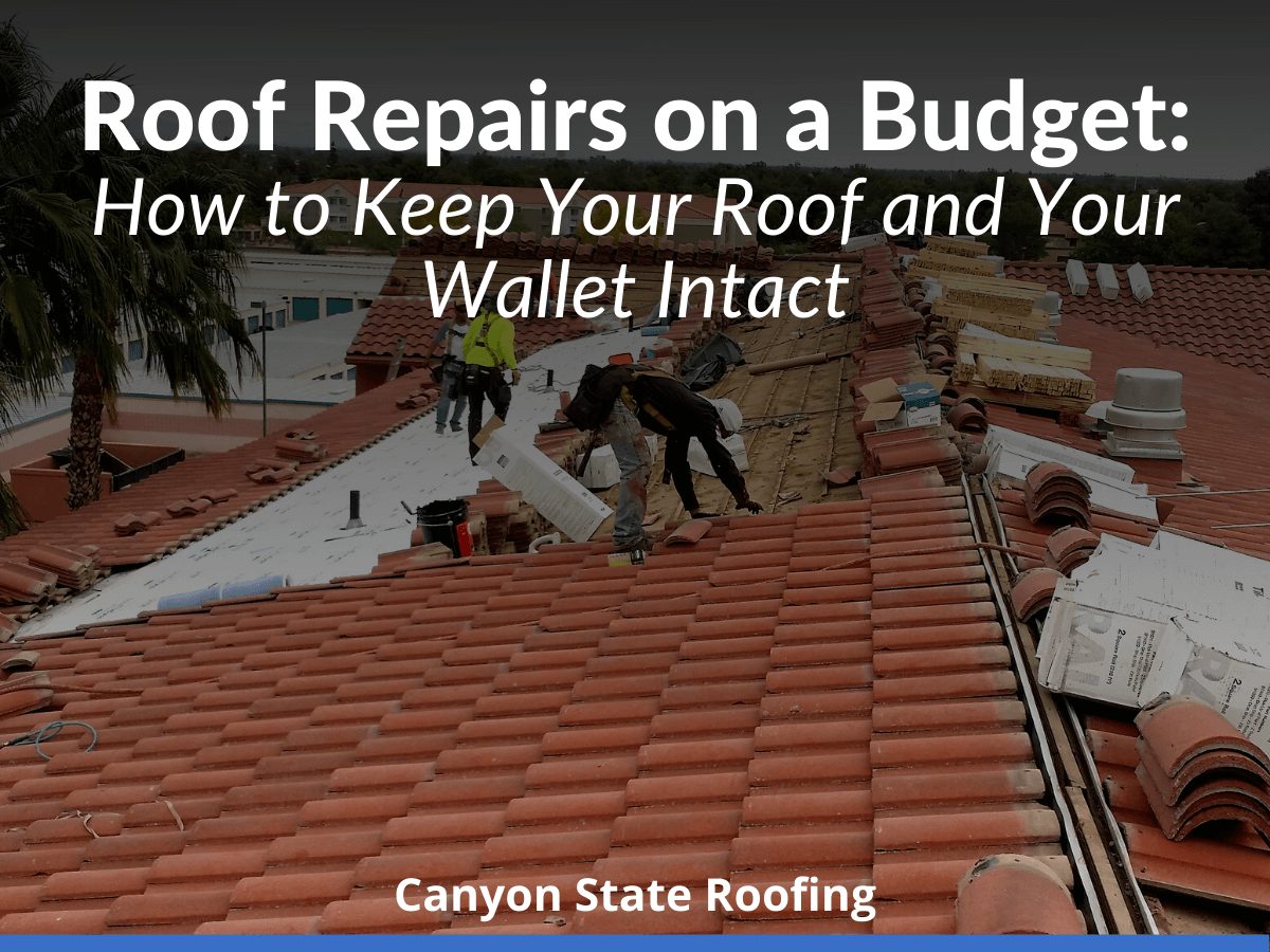 Roof Repairs on a Budget: How to Keep Your Roof and Your Wallet Intact