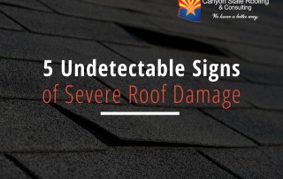 5 Undetectable Signs of Severe Roof Damage